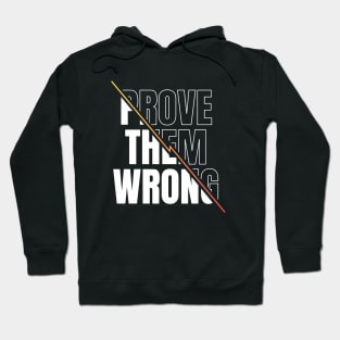 Inspirational quote | Prove them wrong Hoodie